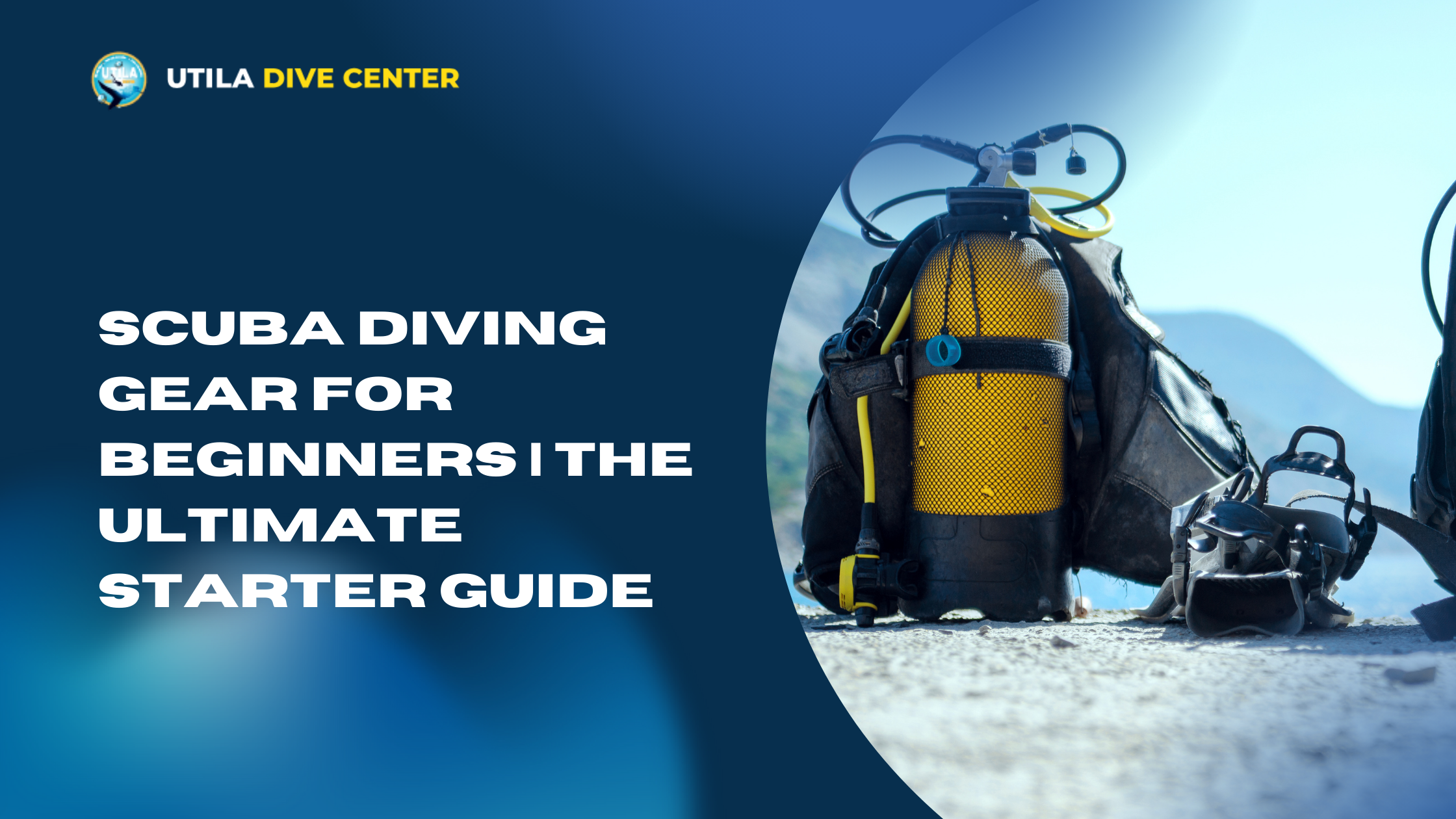 SCUBA Diving Gear for Beginners | The Ultimate Starter Guide